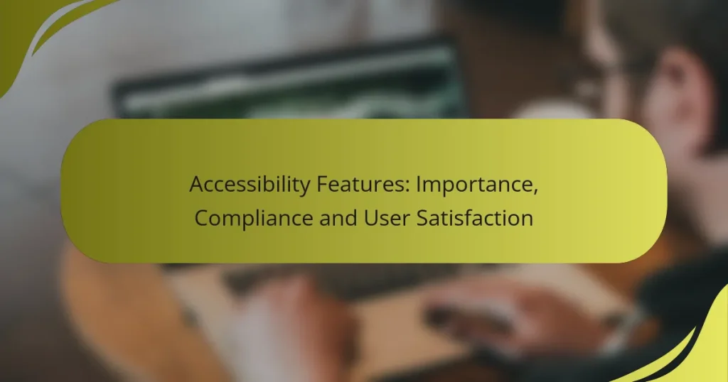 Accessibility Features: Importance, Compliance and User Satisfaction