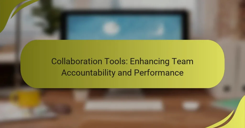 Collaboration Tools: Enhancing Team Accountability and Performance