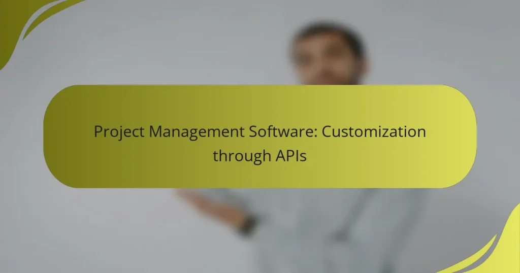 Project Management Software: Customization through APIs