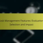 Task Management Features: Evaluation, Selection and Impact