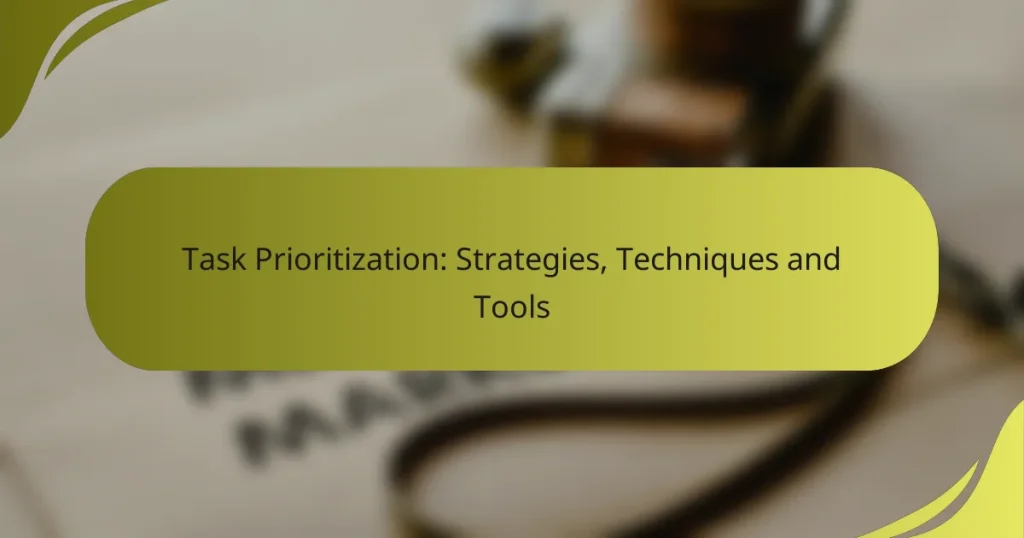Task Prioritization: Strategies, Techniques and Tools