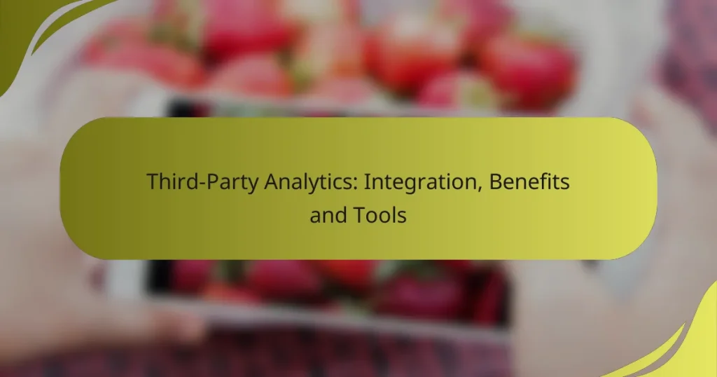 Third-Party Analytics: Integration, Benefits and Tools