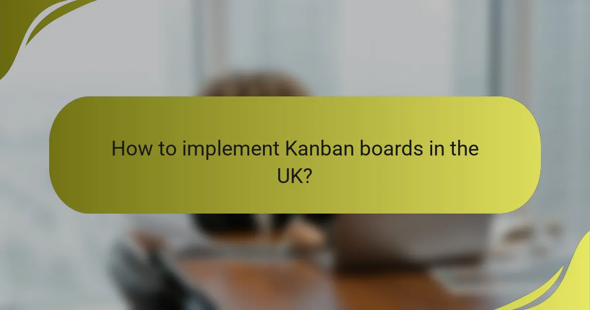 How to implement Kanban boards in the UK?