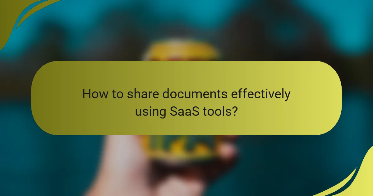How to share documents effectively using SaaS tools?