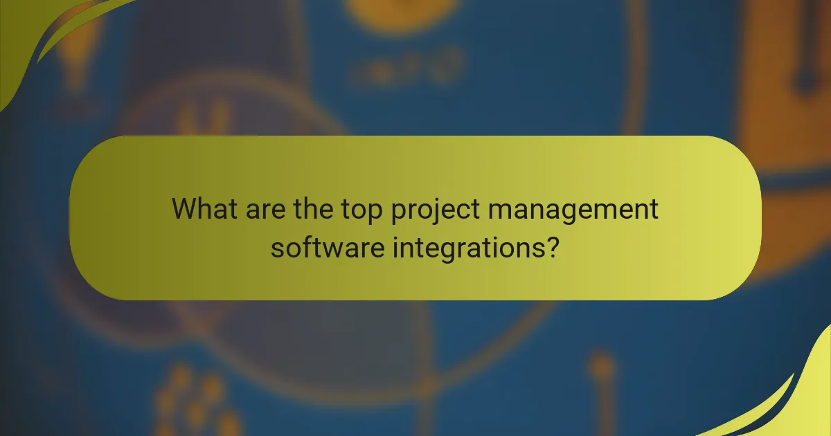What are the top project management software integrations?